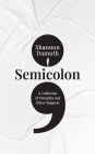 Semicolon: A Collection of Thoughts and Other Snippets