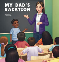 Title: My Dad's Vacation, Author: Garry Jones