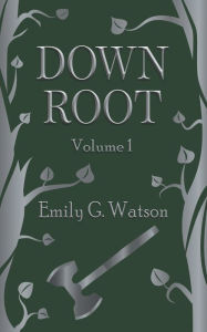 Title: Down Root, Author: Emily Watson
