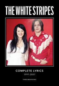 Title: The White Stripes Complete Lyrics, Author: Jack White