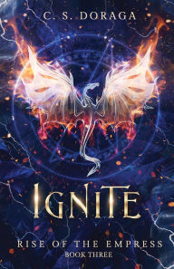 Title: Ignite, Author: C S Doraga