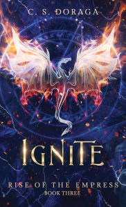 Title: Ignite, Author: C S Doraga