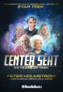 The Center Seat - 55 Years of Trek: The Complete, Unauthorized Oral History of Star Trek