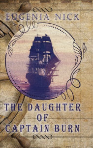 Title: The Daughter of Captain Burn, Author: Eugenia Nick