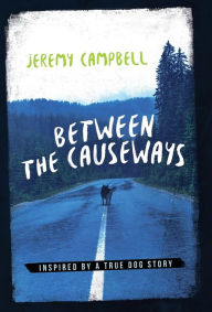 Title: Between the Causeways, Author: Jeremy Campbell