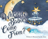Title: Where Do Babies Come From?, Author: Bev Stone