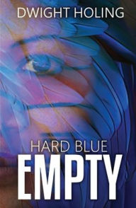 Title: Hard Blue Empty, Author: Dwight Holing