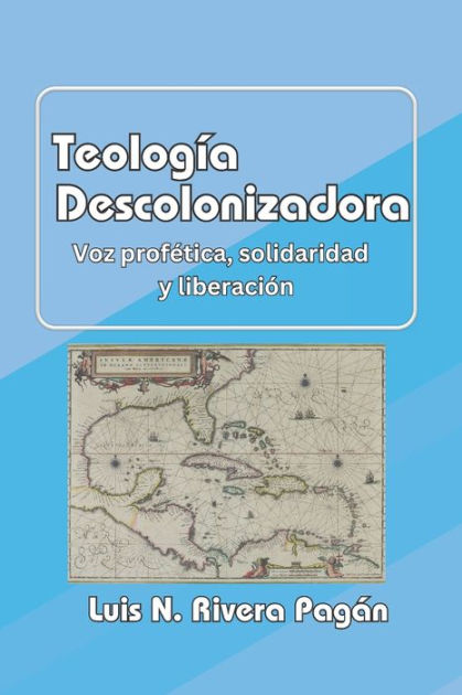 Teolog A Descolonizadora Voz Prof Tica Solidaridad Y Liberaci N By