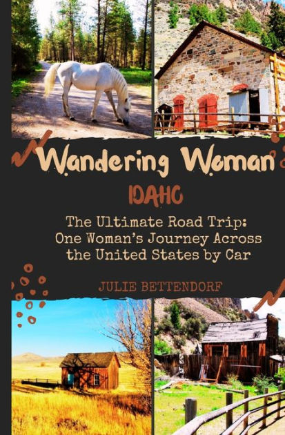 Wandering Woman: Idaho: The Ultimate Road Trip: One Woman's Journey ...