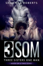 3SOM: Three Sisters One Man