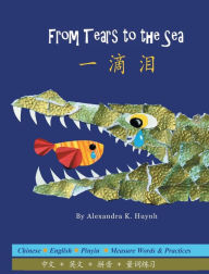 Title: 一滴泪 From Tears to the Sea (A Bilingual Simplified Chinese and English Book with Pinyin, Award-Winning Rhyming Poetry for Children Kids Babies), Author: Alexandra K Huynh