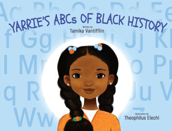 Yarrie's ABCs of Black History: Black History from A to Z: An Inspirational Children's Story