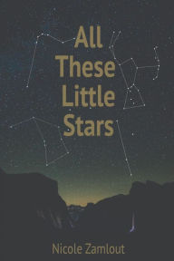 Title: All These Little Stars, Author: Nicole Zamlout