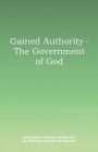 Gained Authority - The Government of God