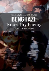 Title: Benghazi: Know Thy Enemy, Author: Sarah Adams