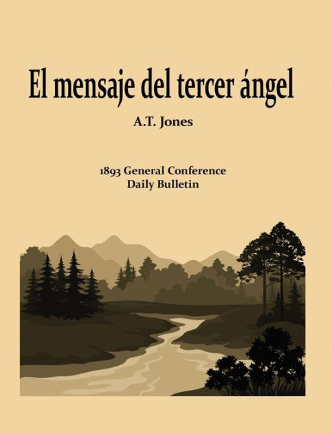 El Mensaje Del Tercer ángel By Alonzo T. Jones, Paperback | Barnes & Noble®