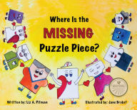 Title: Where Is the Missing Puzzle Piece?, Author: Liz A Pitman