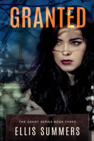 Title: Granted, Author: Ellis Summers