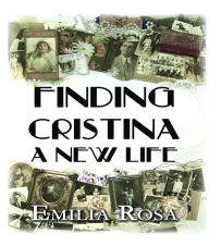 Title: Finding Cristina: A New Life, Author: Emilia Rosa