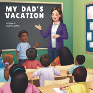 Title: My Dad's Vacation, Author: Garry Jones