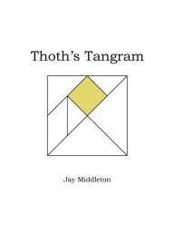 Title: Thoth's Tangram, Author: Jay Middleton
