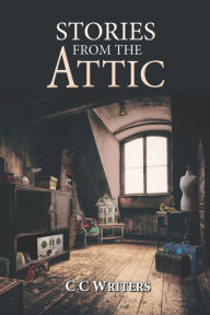 Title: Stories from the Attic: C C Writer's Anthology, Author: CoEdit Gary Fearon