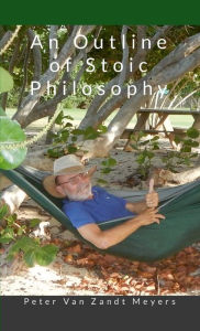 Title: An Outline of Stoic Philosophy, Author: Peter Meyers