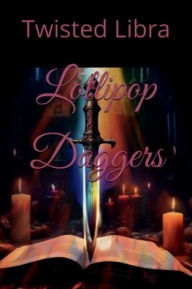 Title: Lollipop Daggers, Author: Twisted Libra