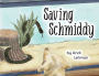 Saving Schmiddy: A Life with Animals Adventure