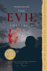 Title: The Evil I Have Seen: Memoirs From the Case Files of Det. Lt. Robert (Robbo) Davidson:, Author: Lt. Det. Robert (Robbo) Davidson