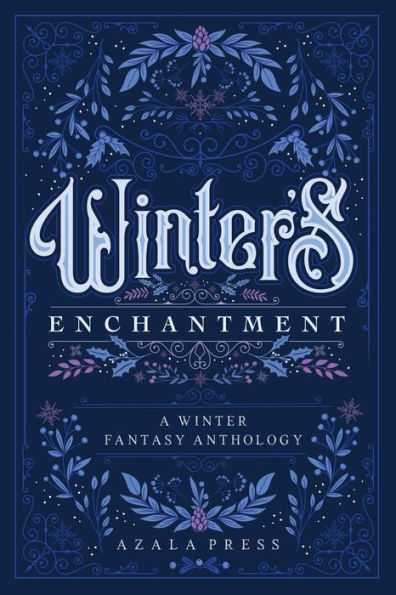 Winter's Enchantment: A Winter Fantasy Anthology: