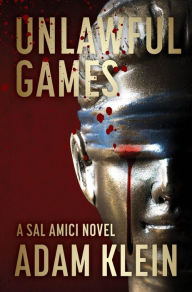Title: Unlawful Games, Author: Adam Klein