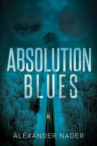 Title: Absolution Blues, Author: Alexander Nader