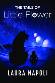 Title: The Tails of Little Flower, Author: Laura Napoli