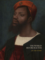 Title: The World Before Racism: An Art Story, Author: Lisa Farrington