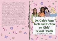Title: Dr. Gale's Page: Facts and Fiction On Girls' Sexual Health, Author: Gale Blakley
