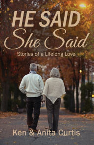 Title: He Said She Said: Stories of a Lifelong Love, Author: Ken Curtis