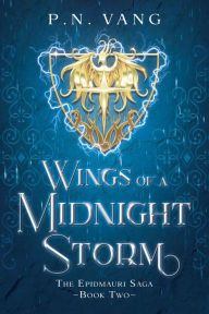 Title: Wings of a Midnight Storm: The Epidmauri Saga: Book Two, Author: P. N. Vang