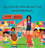 Title: The Little Boy Who Wouldn't Talk, Author: Connie Giles Burriss