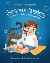 Title: Aventuras en la baï¿½era de Andrï¿½s el bebï¿½ y Mickey el gato, Author: Tom Haydon