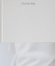 Title: Charles Ray: Volume IV, Author: Charles Ray