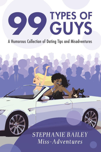 99 Types of Guys: A Humorous Collection of Dating Tips and Misadventures