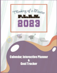 Title: Thinking of A Master P.L.A.N. 2023: Interactive Planner, Calendar & Goal Tracker, Author: Keidra Bowles-Thompkins