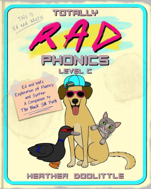 Totally RAD Phonics Level C Ed and Mel's Exploration of Fluency and