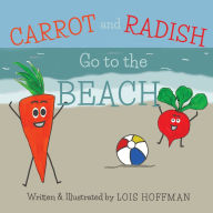 Title: Carrot and Radish Go to the Beach, Author: Lois Hoffman
