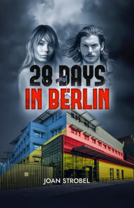 Title: 28 Days in Berlin, Author: Joan Strobel