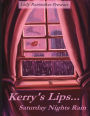Lady Rainmaker Presents: Kerry's Lips... Saturday Nights Rain: