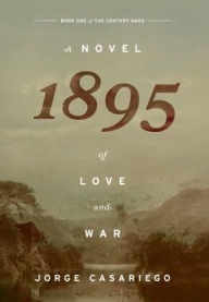Title: 1895: A Novel of Love and War, Author: Jorge Casariego