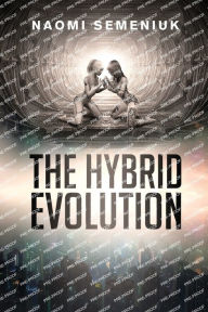 Title: The Hybrid Evolution, Author: Naomi Semeniuk