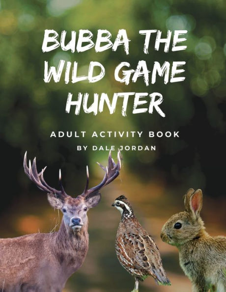 Bubba The Wild Game Hunter: Adult Activity Book